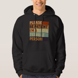 Please Be Patient I'm A Terrible Person  Sarcastic Hoodie