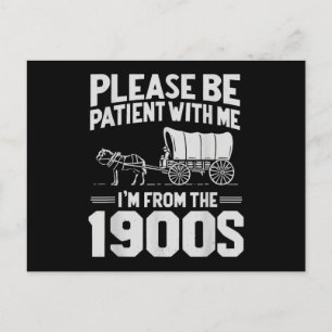 Please Be Patient I'm from The 1900s Funny Over Th Holiday Postcard