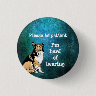Please be patient: im hard of hearing badge 1 inch round button