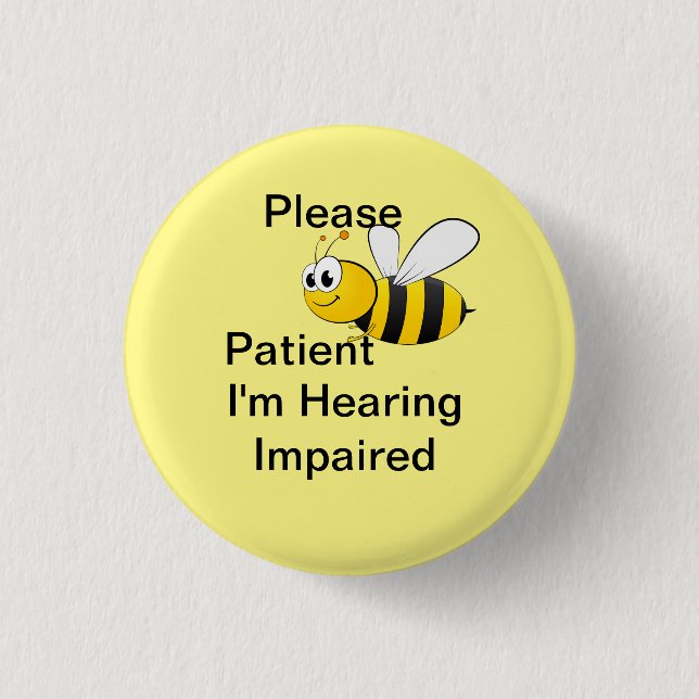 Please be patient Im hearing impaired 1 Inch Round Button (Front)
