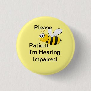 Please be patient Im hearing impaired 1 Inch Round Button