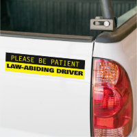 Please Be Patient, Law-Abiding Driver