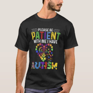Please Be Patient With Me I Have Autism Kids Heart T-Shirt