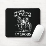 Please Be Patient With Me I'm From 1900s Vintage Mouse Pad<br><div class="desc">Please Be Patient With Me I'm From The 1900s Vintage</div>