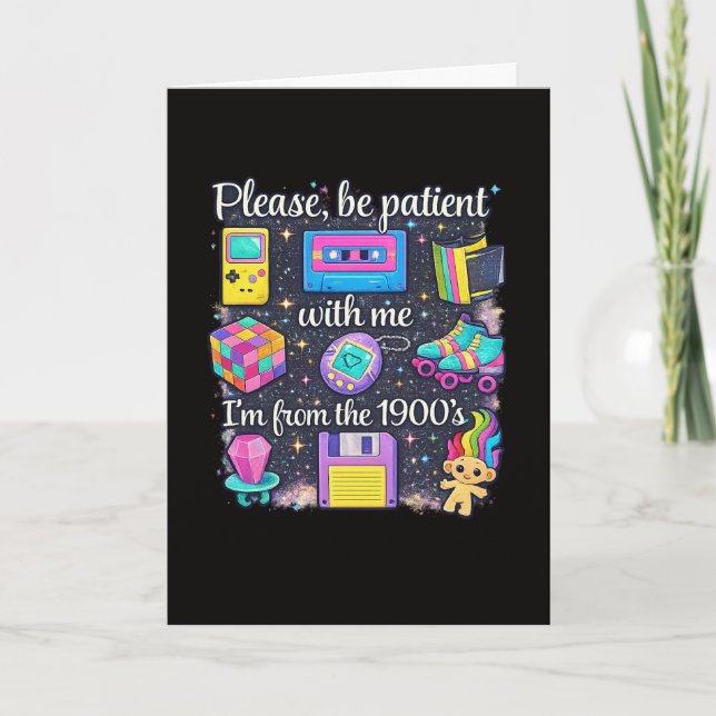 Please Be Patient With Me Im From The 1900s Card (Front)