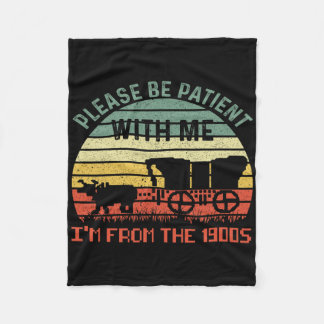 Please Be Patient With Me I'm From The 1900s Dad J Fleece Blanket