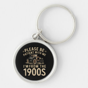 Please Be Patient With Me I'm From the 1900s Vinta Keychain