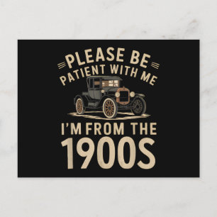 Please Be Patient With Me I'm From the 1900s Vinta Postcard