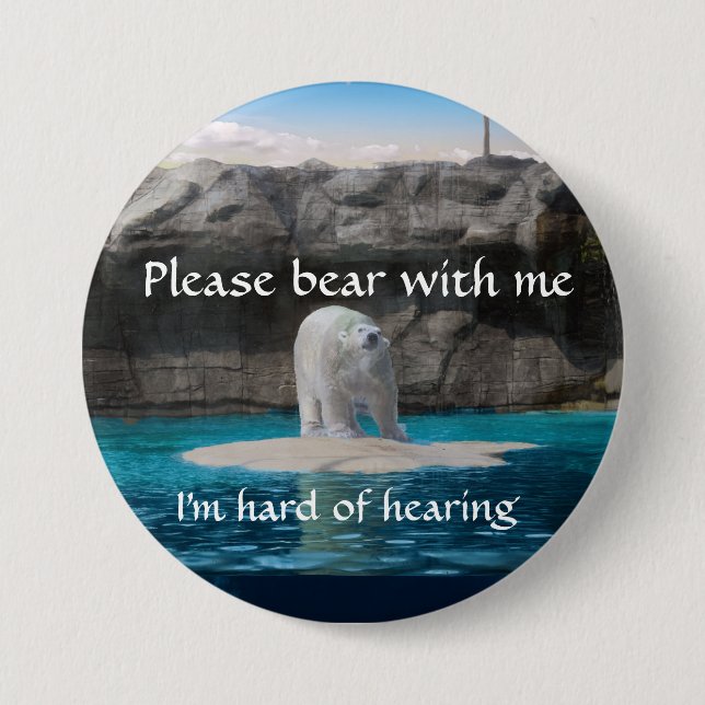 Please bear with me I am hard of hearing badge 3 Inch Round Button (Front)
