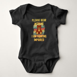 Please Bear With Me I Am Hearing Impaired Baby Bodysuit