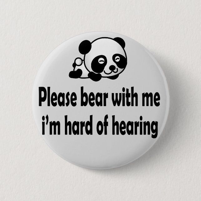 Please bear with me i hard of hearing 2 inch round button (Front)