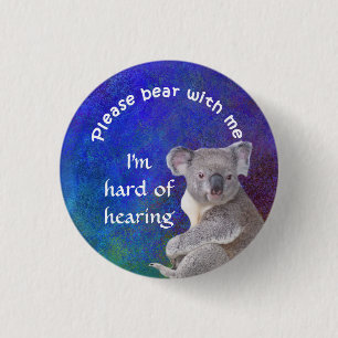 Please bear with me I'm hard of hearing badge 1 Inch Round Button