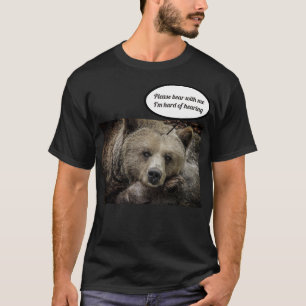 Please bear with me I'm hard of hearing tshirt