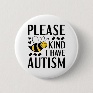 Please Bee Kind I Have Autism 2 Inch Round Button
