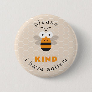 Please Bee Kind I Have Autism Cute  Awareness 2 Inch Round Button