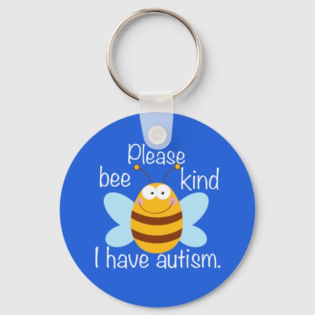 Please Bee Kind I Have Autism Keychain (Front)