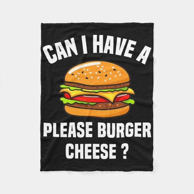 Please Burger Cheese Hamburger Cheese Bbq Funny Sa Fleece Blanket (Front)