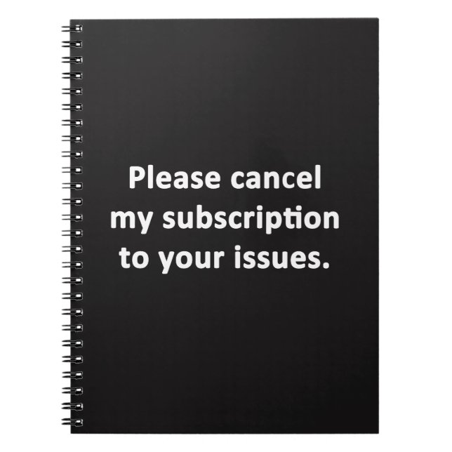 Please Cancel My Subscription to Your Issues Notebook (Front)
