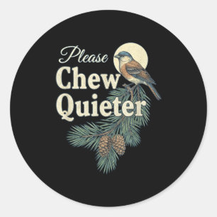 Please Chew Quieter Christmas Funny Novelty Classic Round Sticker