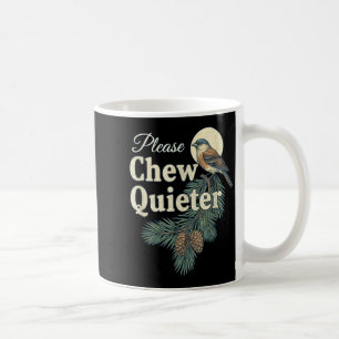 Please Chew Quieter Christmas Funny Novelty  Coffee Mug