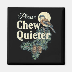 Please Chew Quieter Christmas Funny Novelty  Magnet