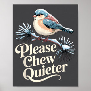 Please Chew Quieter Funny Introvert Christmas Bird Poster