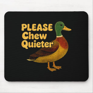 Please Chew Quieter Sarcastic Animal Quote Quirky Mouse Pad