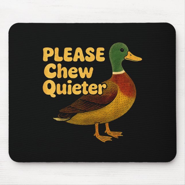 Please Chew Quieter Sarcastic Animal Quote Quirky  Mouse Pad (Front)