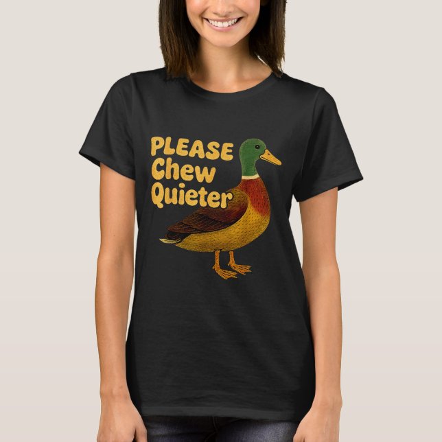 Please Chew Quieter Sarcastic Animal Quote Quirky  T-Shirt (Front)