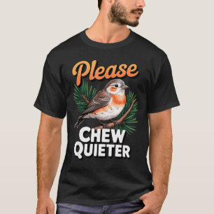 Please Chew Quieter Vintage Bird Groovy Design  T-Shirt