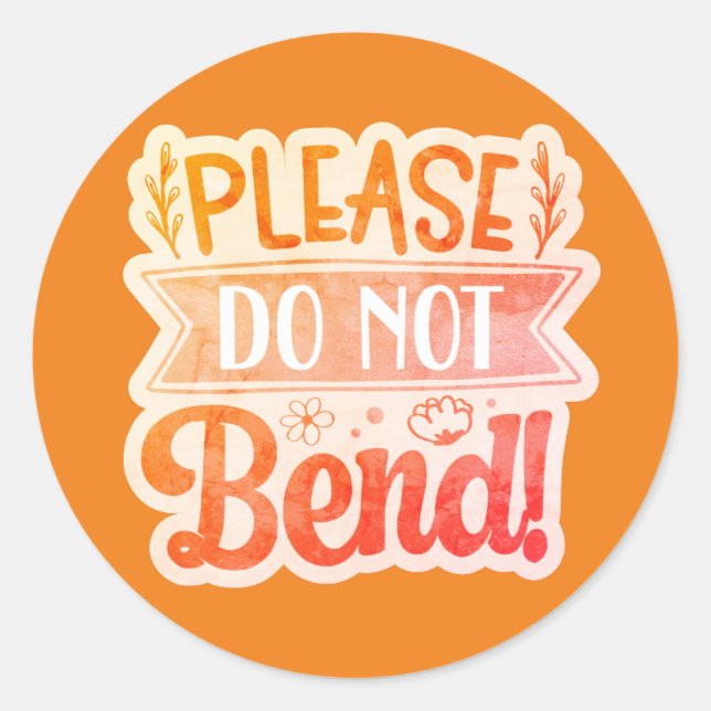 Please Do Not Bend Round Sticker (Devant)