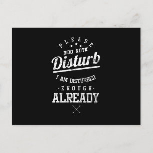 Please Do Not Disturb I Am Disturbed Enough Funny Holiday Postcard