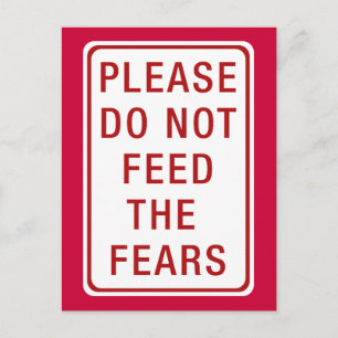 Please Do Not Feed the Fears Postcard