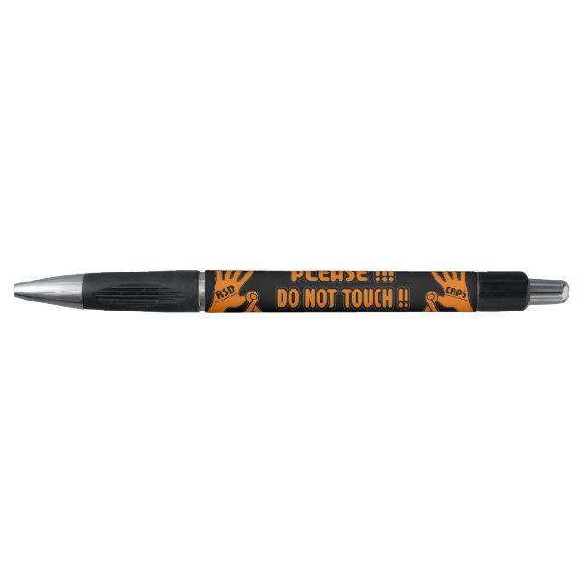 PLEASE DO NOT TOUCH !! ...RSD/CRPS PEN (Front)