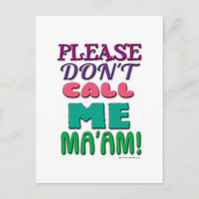 Please DONT call Me Maam! Postcard (Front)