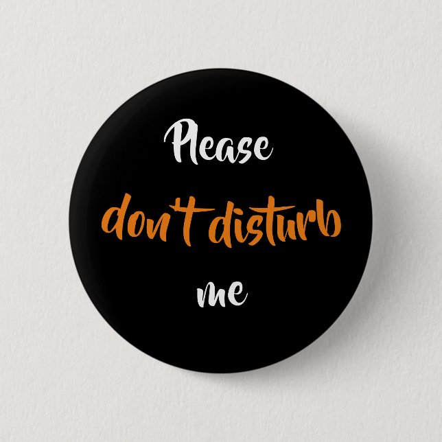 Please don't disturb me  2 inch round button (Front)