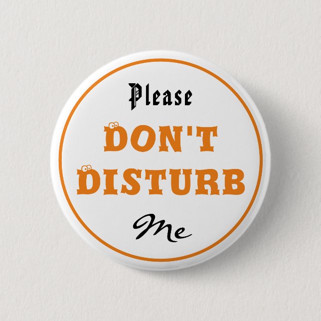 Please Don't Disturb Me Button (Front)