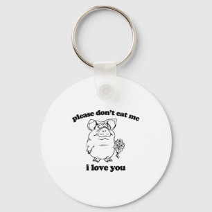 Please Don't Eat Me, I Love You Funny Saying Novel Keychain