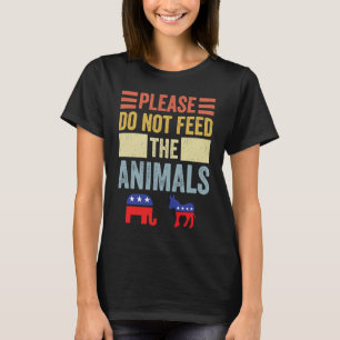 Please Don't Feed The Animals Libertarian T-Shirt