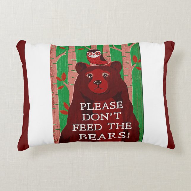 "Please don't feed the bears" Accent Pillow (Front)