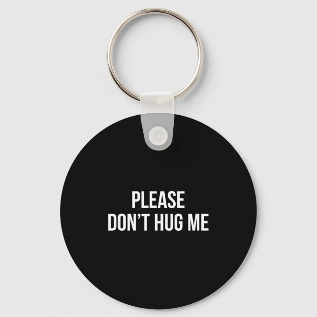Please Don't Hug Me -  Keychain (Front)