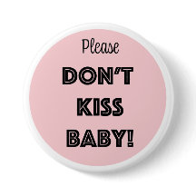 Please DON'T KISS BABY!