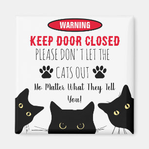 Please Don't Let The Cats Out  Funny Cat Magnet