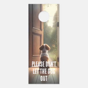 Please Don't Let The Dog Out Door Hanger