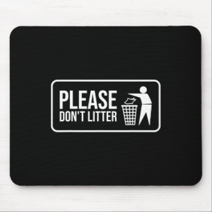 Please Don't Litter Sign Earth Day Recycle 1 Mouse Pad