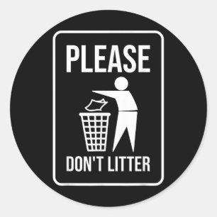 Please Dont Litter Sign Earth Day Recycle Classic Round Sticker