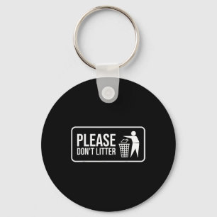 Please Dont Litter Sign Earth Day Recycle Keychain