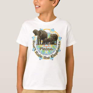 Please don't ride the elephants T-Shirt