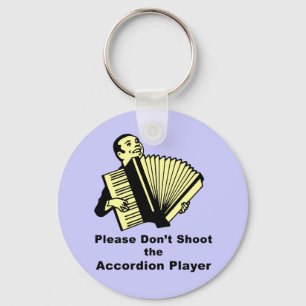 Please don't shoot the accordion player keychain