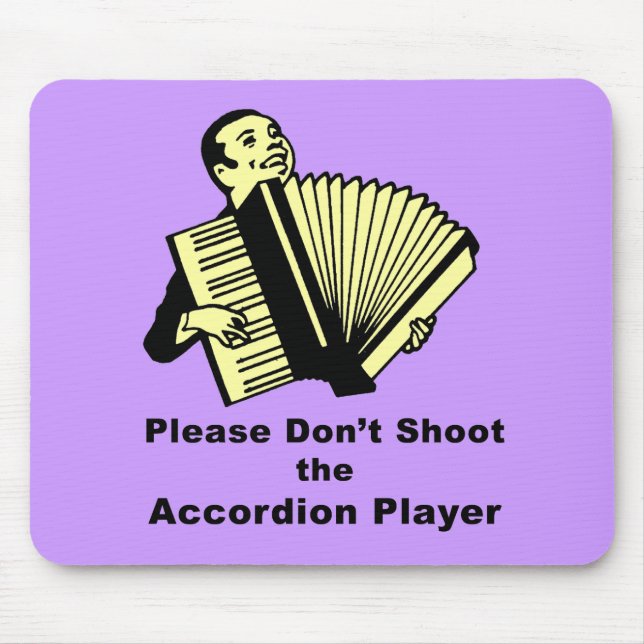 Please don't shoot the accordion player mouse pad (Front)